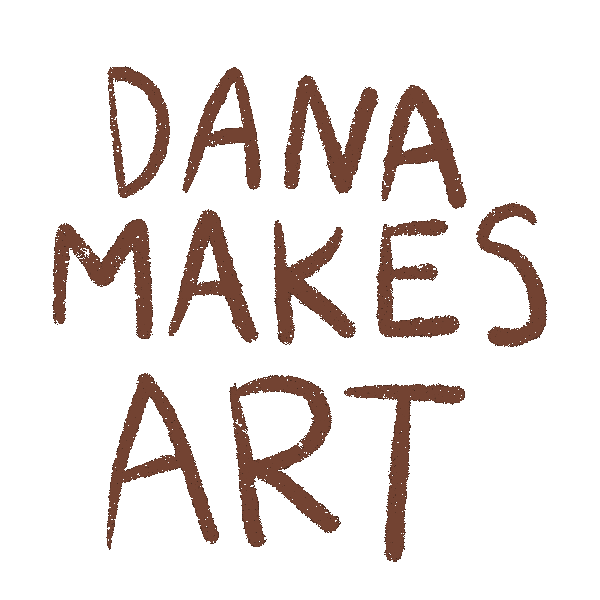 Dana Makes Art